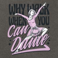 Why Walk When You Can Dance Cotton Canvas Backpack
