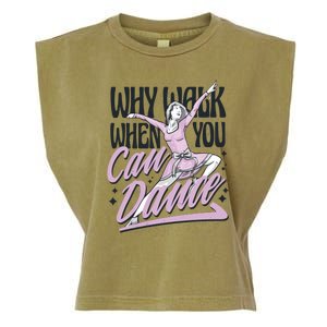 Why Walk When You Can Dance Garment-Dyed Women's Muscle Tee