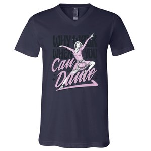 Why Walk When You Can Dance V-Neck T-Shirt