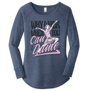 Why Walk When You Can Dance Women's Perfect Tri Tunic Long Sleeve Shirt