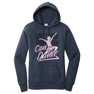 Why Walk When You Can Dance Women's Pullover Hoodie