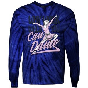 Why Walk When You Can Dance Tie-Dye Long Sleeve Shirt