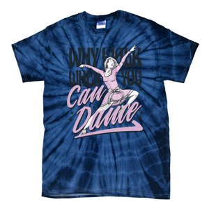 Why Walk When You Can Dance Tie-Dye T-Shirt