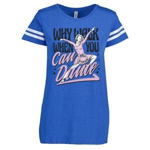 Why Walk When You Can Dance Enza Ladies Jersey Football T-Shirt