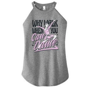 Why Walk When You Can Dance Women's Perfect Tri Rocker Tank