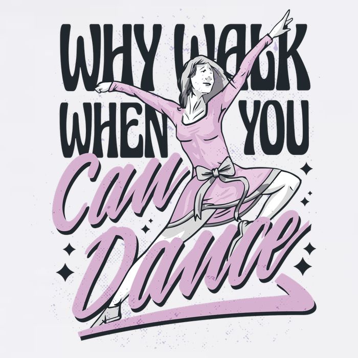 Why Walk When You Can Dance Garment-Dyed Sweatshirt