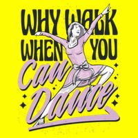 Why Walk When You Can Dance USA-Made Doggie Bandana
