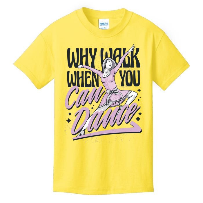 Why Walk When You Can Dance Kids T-Shirt