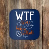 Wo Wtf Wine Turkey Football Funny Thanksgiving Coaster