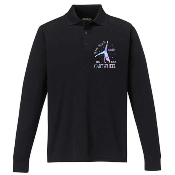 Why Walk When You Can Cartwheel Cute Gymnastics Performance Long Sleeve Polo