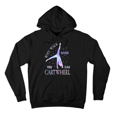 Why Walk When You Can Cartwheel Cute Gymnastics Hoodie