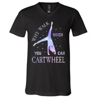 Why Walk When You Can Cartwheel Cute Gymnastics V-Neck T-Shirt