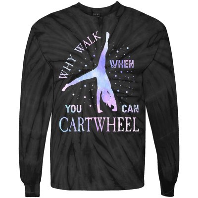 Why Walk When You Can Cartwheel Cute Gymnastics Tie-Dye Long Sleeve Shirt