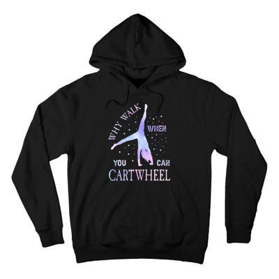 Why Walk When You Can Cartwheel Cute Gymnastics Tall Hoodie