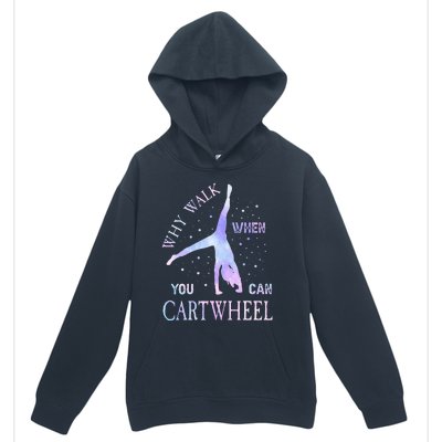 Why Walk When You Can Cartwheel Cute Gymnastics Urban Pullover Hoodie