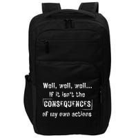 Well, Well, Well If It Isn't The Consequences Of My Own Actions Impact Tech Backpack