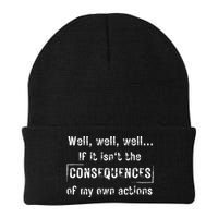 Well, Well, Well If It Isn't The Consequences Of My Own Actions Beanie