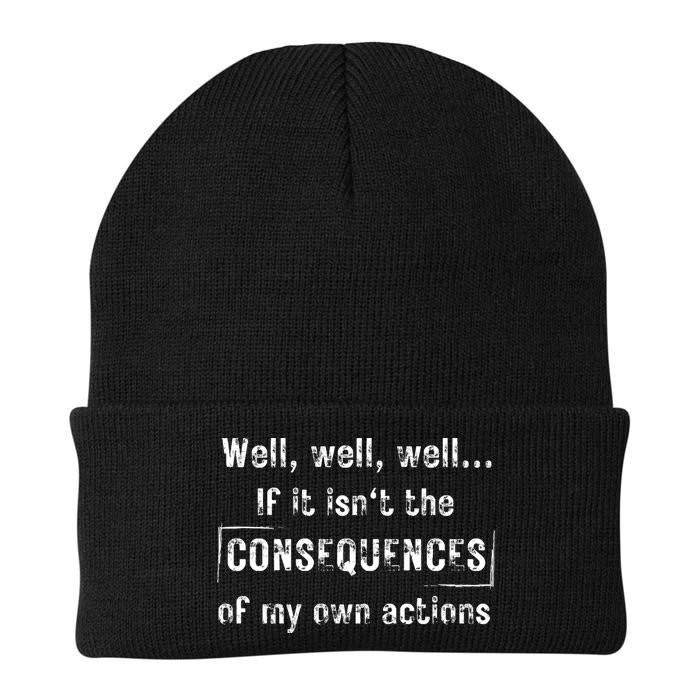Well, Well, Well If It Isn't The Consequences Of My Own Actions Beanie
