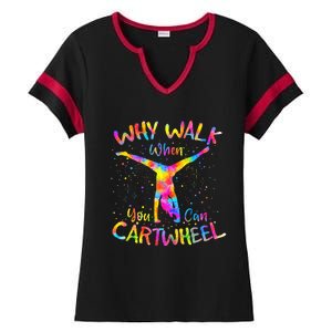 Why Walk When You Can Cartwheel Gymnast Gymnastic Tumbling  Ladies Halftime Notch Neck Tee