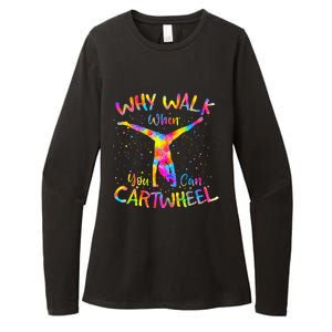 Why Walk When You Can Cartwheel Gymnast Gymnastic Tumbling  Womens CVC Long Sleeve Shirt