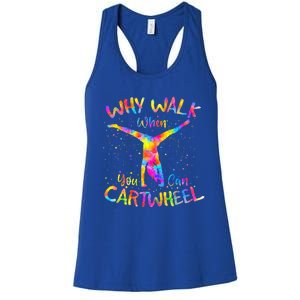 Why Walk When You Can Cartwheel Gymnast Gymnastic Tumbling  Women's Racerback Tank