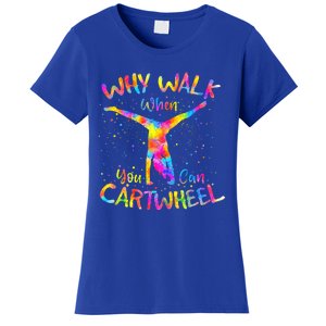 Why Walk When You Can Cartwheel Gymnast Gymnastic Tumbling  Women's T-Shirt