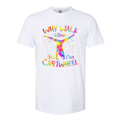 Why Walk When You Can Cartwheel Gymnast Gymnastic Tumbling  Softstyle® CVC T-Shirt