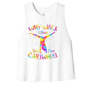 Why Walk When You Can Cartwheel Gymnast Gymnastic Tumbling  Women's Racerback Cropped Tank