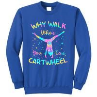 Why Walk When You Can Cartwheel Gymnast Gymnastic Tumbling  Sweatshirt