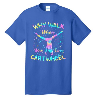 Why Walk When You Can Cartwheel Gymnast Gymnastic Tumbling  Tall T-Shirt