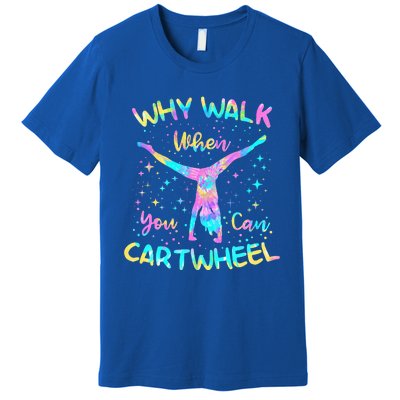 Why Walk When You Can Cartwheel Gymnast Gymnastic Tumbling  Premium T-Shirt