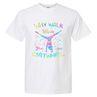 Why Walk When You Can Cartwheel Gymnast Gymnastic Tumbling  Garment-Dyed Heavyweight T-Shirt