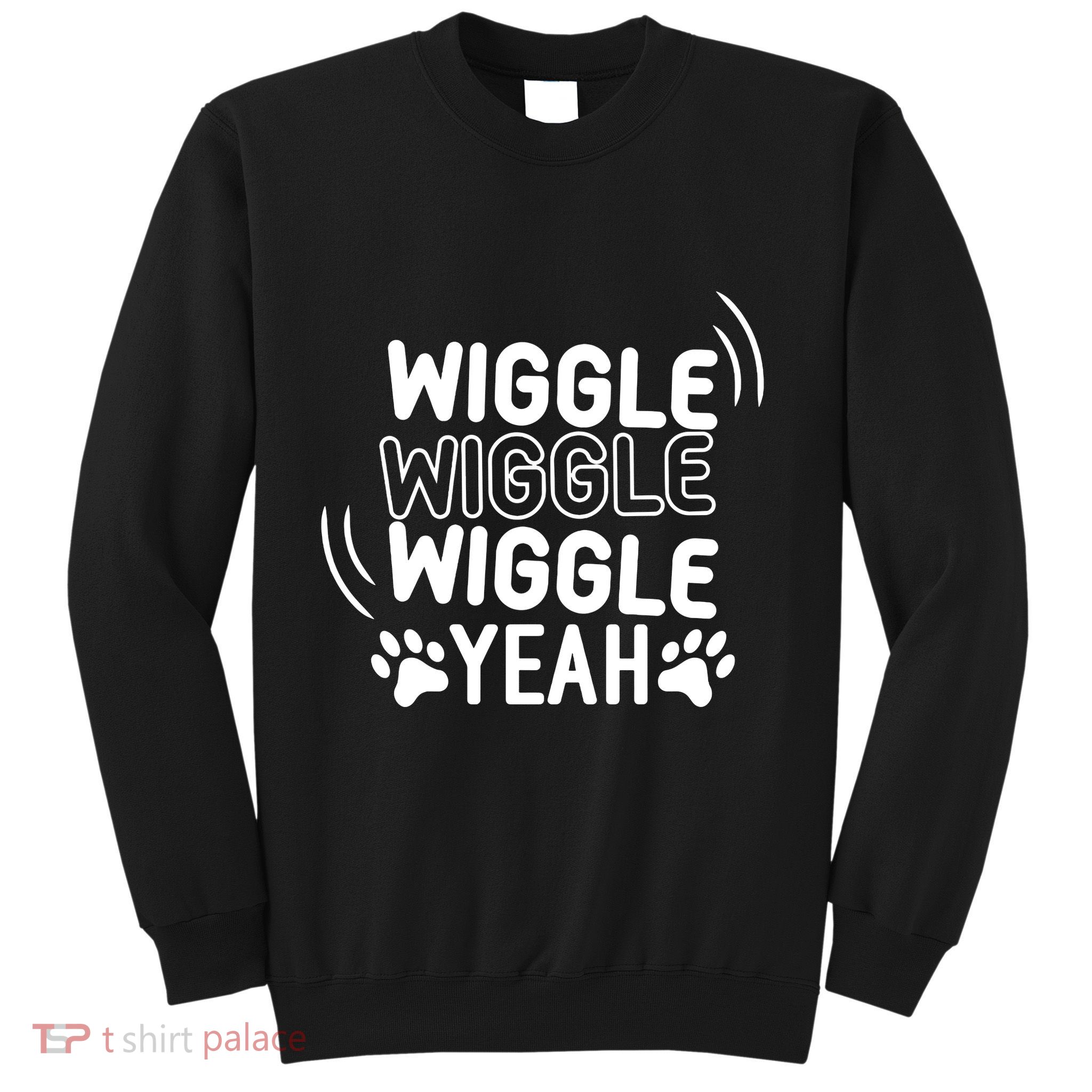 Wiggle Wiggle Sweatshirt