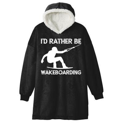 Wakeboarding Wakeboarder Wakeboard Funny Gift Hooded Wearable Blanket