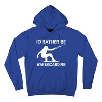 Wakeboarding Wakeboarder Wakeboard Funny Gift Hoodie