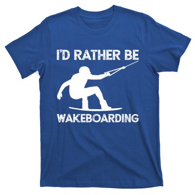 Wakeboarding Wakeboarder Wakeboard Funny Gift T-Shirt