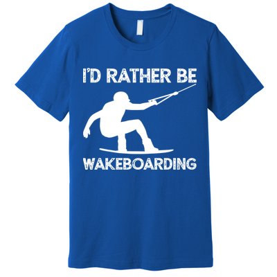 Wakeboarding Wakeboarder Wakeboard Funny Gift Premium T-Shirt