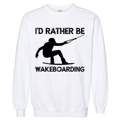 Wakeboarding Wakeboarder Wakeboard Funny Gift Garment-Dyed Sweatshirt