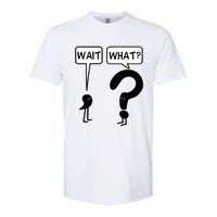 Wait, What? Softstyle® CVC T-Shirt