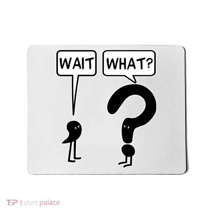 Wait, What? Mousepad