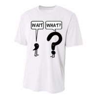 Wait, What? Performance Sprint T-Shirt