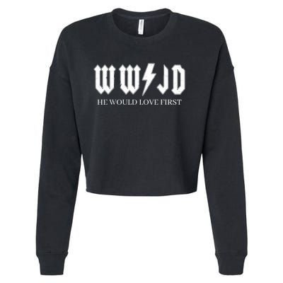 Wwjd What Would Jesus Do He Would Love First Cropped Pullover Crew