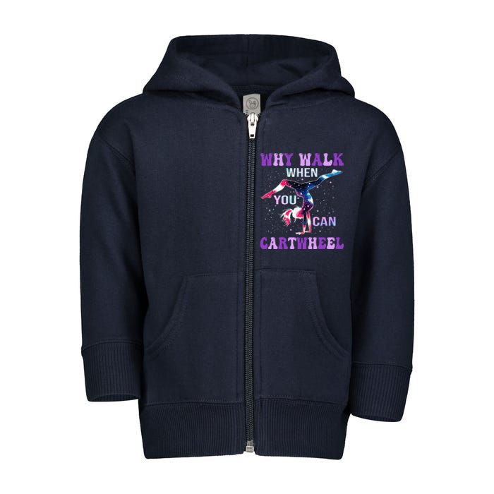 Why Walk When You Can Cartwheel Cute Gymnastics Toddler Zip Fleece Hoodie