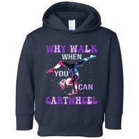 Why Walk When You Can Cartwheel Cute Gymnastics Toddler Hoodie