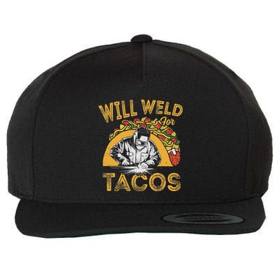 Welders Will Weld For Tacos Welding Welder Wool Snapback Cap