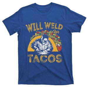 Welders Will Weld For Tacos Welding Welder T-Shirt