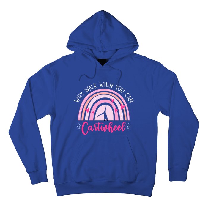 Why Walk When You Can Cartwheel Rainbow Tumbling Funny Gift Hoodie