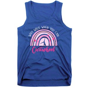 Why Walk When You Can Cartwheel Rainbow Tumbling Funny Gift Tank Top