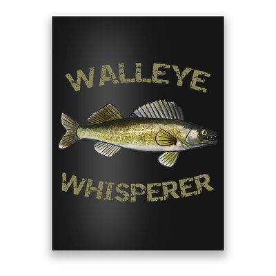 Walleye Whisperer Walleye Fishing Walleye Gift Poster