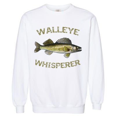 Walleye Whisperer Walleye Fishing Walleye Gift Garment-Dyed Sweatshirt